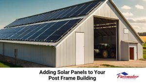 Adding Solar Panels to Your Post Frame Building