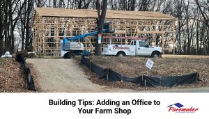 Building Tips: Adding an Office to Your Farm Shop