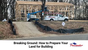 Breaking Ground: How to Prepare Your Land for Building